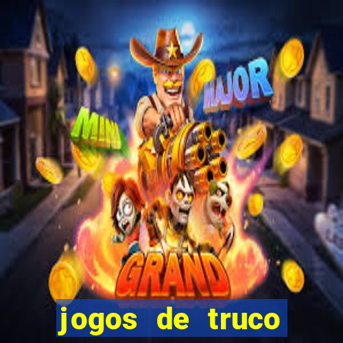 jogos de truco valendo dinheiro